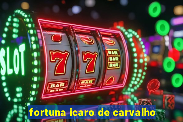 fortuna icaro de carvalho